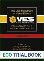 The VES Handbook of Visual Effects Industry Standard VFX Practices and Procedures Third Edition