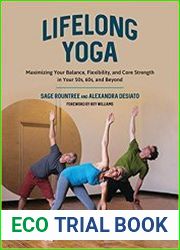 Lifelong Yoga Maximizing Your Balance, Flexibility, and Core Strength in Your 50s, 60s, and Beyond