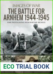 The Battle for Arnhem 1944-1945 (Images of War)