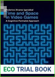 Time and Space in Video Games A Cognitive-Formalist Approach