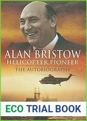 Alan Bristow Helicopter Pioneer The Autobiography
