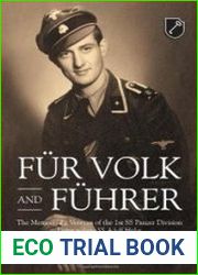 Fur Volk und Fuhrer The Memoir of a Veteran of the 1st SS Panzer Division Leibstandarte SS Adolf Hitler