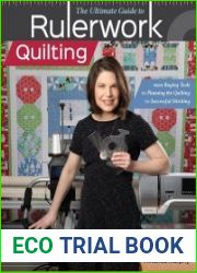 The Ultimate Guide to Rulerwork Quilting From Buying Tools to Planning the Quilting to Successful Stitching