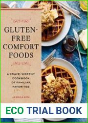 Gluten-Free Comfort Foods A Crave-Worthy Cookbook of Familiar Favorites