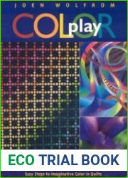 Color Play Easy Steps to Imaginative Color in Quilts