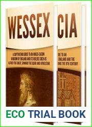 Anglo-Saxon Kingdoms A Captivating Guide to the History of Wessex and Mercia