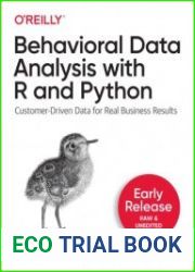 Behavioral Data Analysis with R and Python (Early Release)