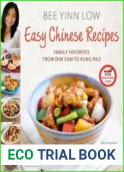 Easy Chinese Recipes Family Favorites From Dim Sum to Kung Pao
