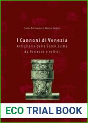 I Cannoni di Venezia Artiglierie della Serenissima da Fortezze e Relitti