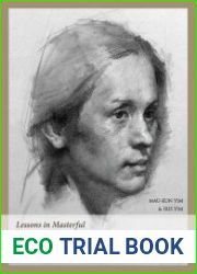 Lessons in Masterful Portrait Drawing A Classical Approach to Drawing the Head