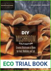 DIY Mushroom Cultivation Growing Mushrooms at Home for Food, Medicine, and Soil