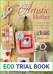 The Artistic Mother A Practical Guide to Fitting Creativity into Your Life