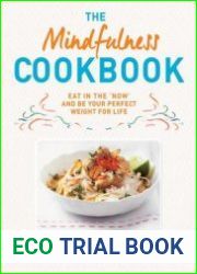 The Mindfulness Cookbook Recipes to Help You to Cook and Eat with Full Awareness