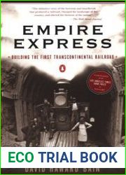 Empire Express. Building the First Transcontinental Railroad