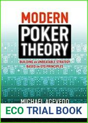 Modern Poker Theory Building an unbeatable strategy based on GTO principles
