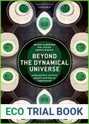 Beyond the Dynamical Universe Unifying Block Universe Physics and Time as Experienced