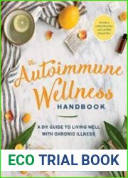 The Autoimmune Wellness Handbook A DIY Guide to Living Well with Chronic Illness
