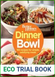 Dinner in a Bowl. 160 Recipes for Simple, Satisfying Meals