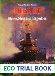 Steam, Steel, and Torpedoes The Warship in the 19th Century