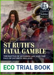 St.Ruths Fatal Gamble The Battle of Aughrim 1691 and the Fall of Jacobite Ireland