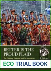 Better is the Proud Plaid The Clothing, Weapons, and Accoutrements of the Jacobites in ’45