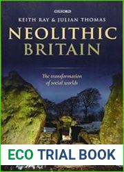 Neolithic Britain The Transformation of Social Worlds