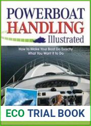 Powerboat Handling Illustrated How to Make Your Boat Do Exactly What You Want It to Do
