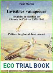 Invisibles Vainqueurs Exploits et Sacrifices de L’Armee de L’Air 1939-1940