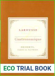 Larousse Gastronomique Recipe Collection - Desserts, Cakes & Pastries