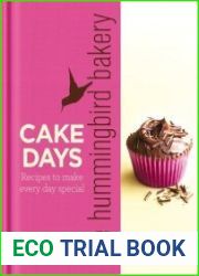 The Hummingbird Bakery Cake Days Recipes to Make Every Day Special