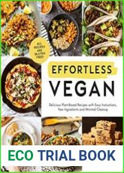 Effortless Vegan Delicious Plant-Based Recipes with Easy Instructions, Few Ingredients and Minimal Cleanup