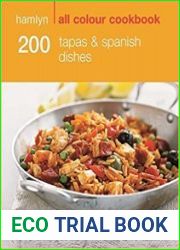 200 Tapas & Spanish Dishes Hamlyn All Colour Cookbook