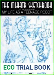 The Mlaatr Sketchbook By the Artists from My Life as a Teenage Robot