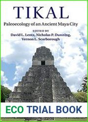 Tikal Paleoecology of an Ancient Maya City