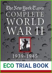New York Times Complete World War 2 All the Coverage from the Battlefields and the Home Front