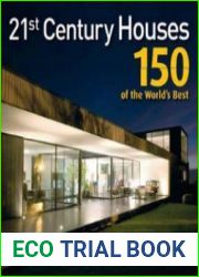 21st Century Houses 150 of the World|s Best