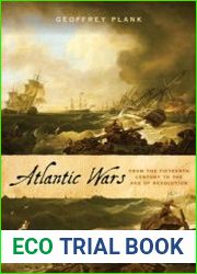 Atlantic Wars From the Fifteenth Century to the Age of Revolution