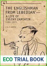 The Englishman from Lebedian’ A Life of Evgeny Zamiatin (1884-1937)