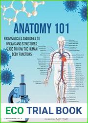 Anatomy 101 From Muscles and Bones to Organs and Structures, Guide to How the Human Body Functions
