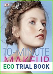10-Minute Makeup 50 Step-by-Step Looks from Fresh and Natural to Catwalk Chic
