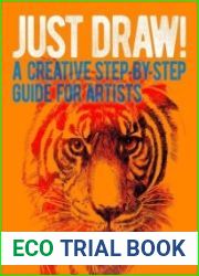 Just Draw! A Creative Step-by-Step Guide for Artists