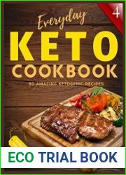 Everyday Keto Cookbook 60 Amazing Ketogenic Recipes - Completely Delicious Keto Cookbook - Test Ketosis Meal Ideas at Your