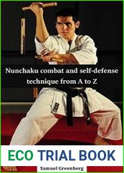 Nunchaku combat and self-defense technique from A to Z