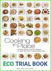 Cooking In Place 50 Days, Stories, and 70+ Recipes to Keep You Sane in Challenging Times