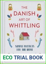 Danish Art of Whittling Simple Projects For The Home