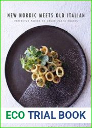 NEW NORDIC MEETS OLD ITALIAN Perfectly paired 45 vegan pasta sauces