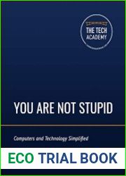You Are Not Stupid Computers and Technology Simplified