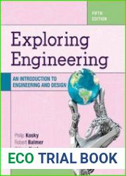 Exploring Engineering An Introduction to Engineering and Design 5th Edition