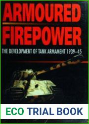 Armoured Firepower The Development of Tank Armament 1939-1945
