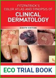 Fitzpatrick|s Color Atlas and Synopsis of Clinical Dermatology, 8th Edition